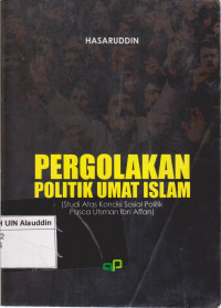 Pergolakan politik umat islam: (studi atas kondisi social politik pasca utsman ibn affan)