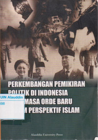 Perkembangan pemikiran politik di Indonesia pada masa orde baru dalam perpektif islam