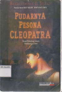 Pudarnya pesona cleopatra : novel psikologi islami pembangunan jiwa