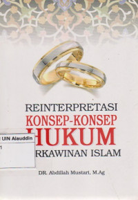 Reinterpretasi konsep-konsep hukum perkawinan Islam