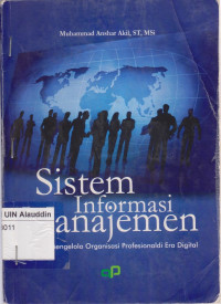 Sistem informasi manajemen : strategi mengelola organisasi profesional di era digital