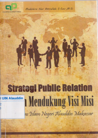 Strategi public relation dalam mendukung visi misi Universitas Islam Negeri Alauddin Makassar