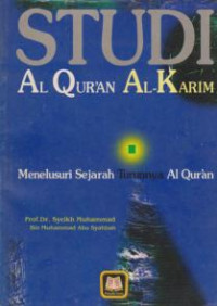Studi Al Qur'an Al Karim : menelusuri sejarah turun Al Qur'an