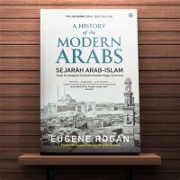 Image of A History of the Modern Arabs: Sejarah Arab - Islam sejak era kejayaan khilafah utsmani hingga sekarang
