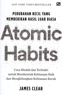 Image of Atomic Habits : Perubahan Kecil Yang Memberikan Hasil Luar Biasa
