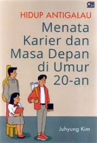 Image of Hidup Antigalau:menata karier dan masa depan di umur 20-an