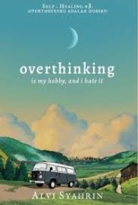 Image of Overthinking: is my hobby, and i hate it